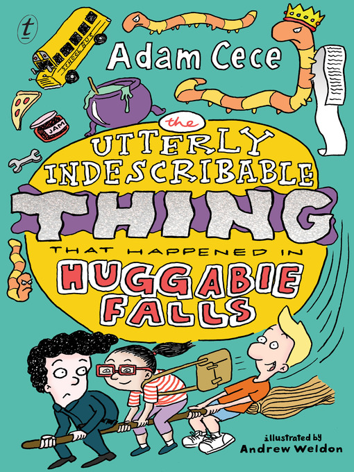 Title details for The Utterly Indescribable Thing that Happened in Huggabie Falls by Adam Cece - Available